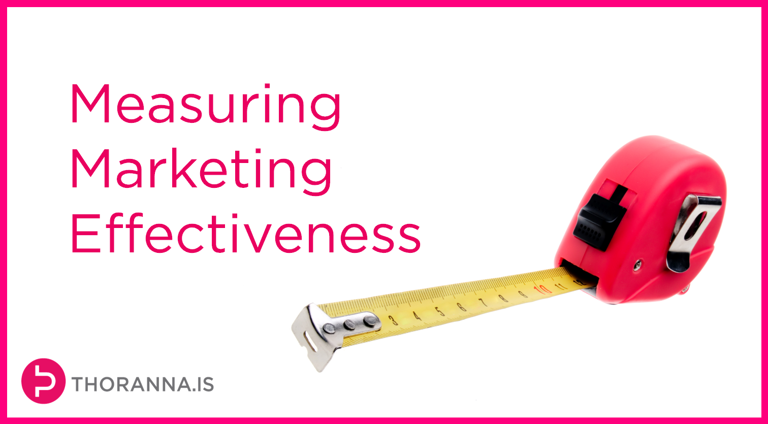 measuring-marketing-effectiveness-thoranna-is