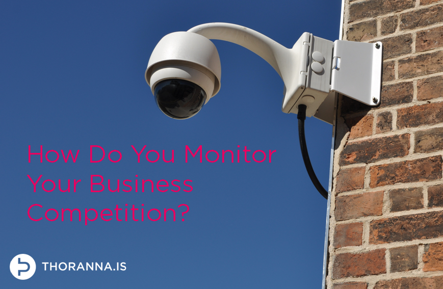 How Do Your Monitor Your Business Competition