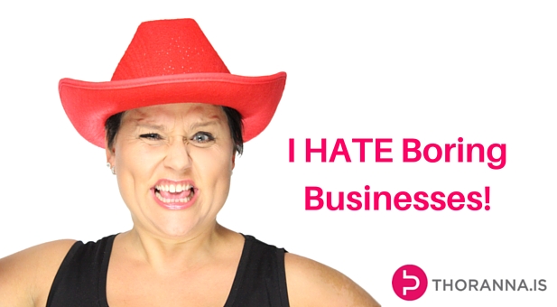 I HATE Boring Businesses!